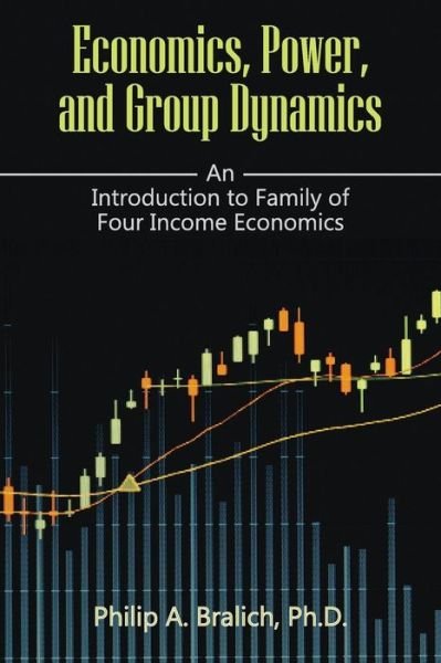 Cover for Philip a Bralich · Economics, Power, and Group Dynamics (Paperback Bog) (2015)