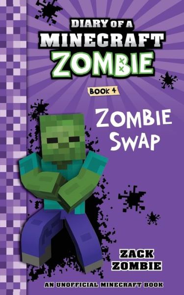 Cover for Zack Zombie · Diary of a Minecraft Zombie Book 4: Zombie Swap - Diary of a Minecraft Zombie (Paperback Bog) (2018)