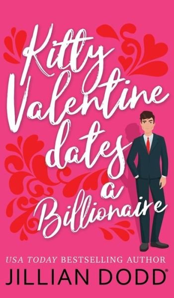 Cover for Jillian Dodd · Kitty Valentine Dates a Billionaire - Kitty Valentine (Hardcover Book) (2020)