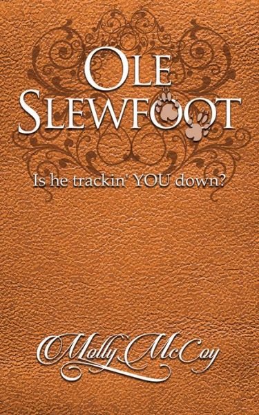 Cover for Molly McCoy · Ole Slewfoot: Is He Trackin' YOU Down? (Taschenbuch) (2019)