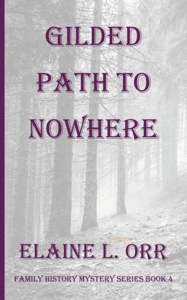 Cover for Elaine L. Orr · Gilded Path to Nowhere (Book) (2023)