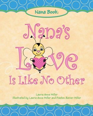 Cover for Laurie Anne Miller · Nana's Love Is Like No Other (Paperback Book) (2021)