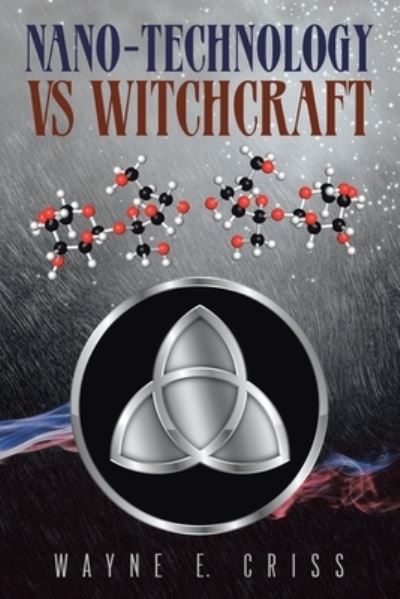 Cover for Wayne E Criss · Nano-Technology vs Witchcraft (Paperback Book) (2021)