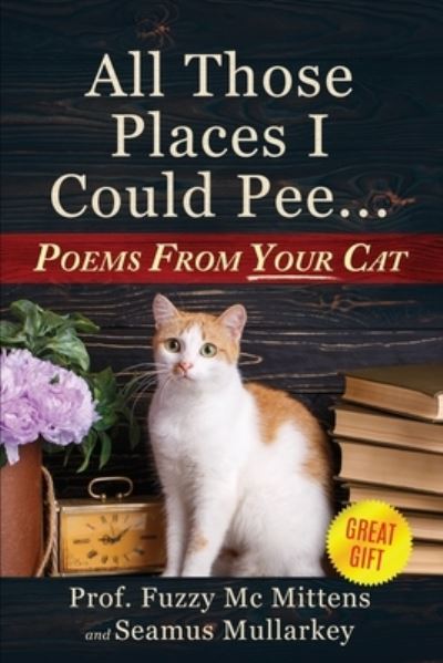 Cover for Seamus Mullarkey · All Those Places I Could Pee (Book) (2023)