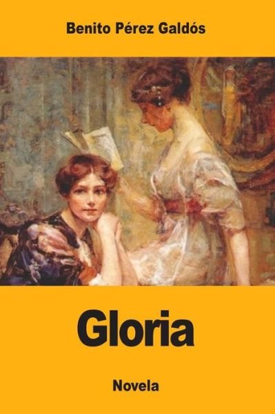 Cover for Benito Pérez Galdós · Gloria (Paperback Book) (2017)