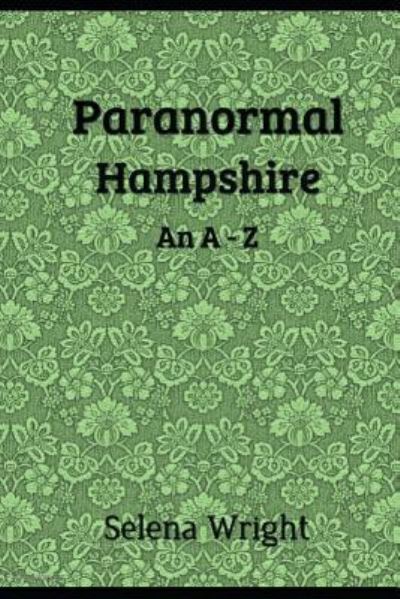 Selena Wright · Paranormal Hampshire (Paperback Book) (2018)