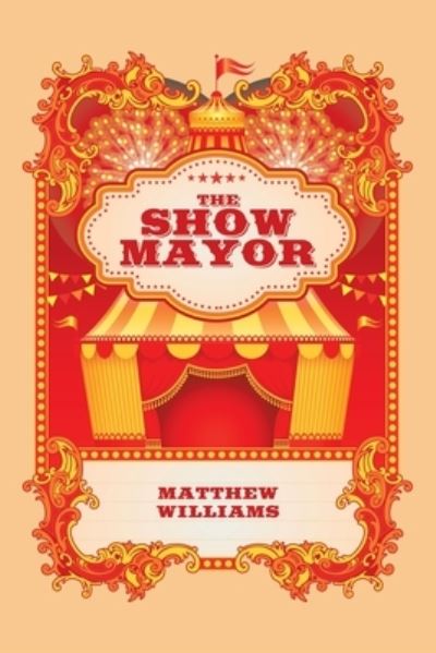 Cover for Matthew Williams · The Show Mayor (Paperback Book) (2020)