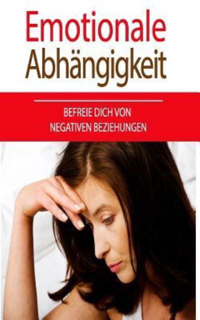 Cover for Anja Bauer · Emotionale Abh ngigkeit (Pocketbok) (2018)