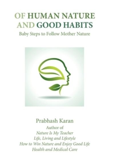 Cover for Prabhash Karan · Of Human Nature and Good Habits (Hardcover Book) (2019)