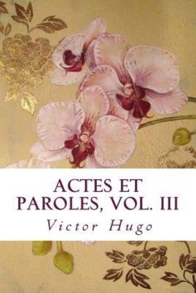 Cover for Victor Hugo · Actes et Paroles, vol. III (Paperback Book) (2018)