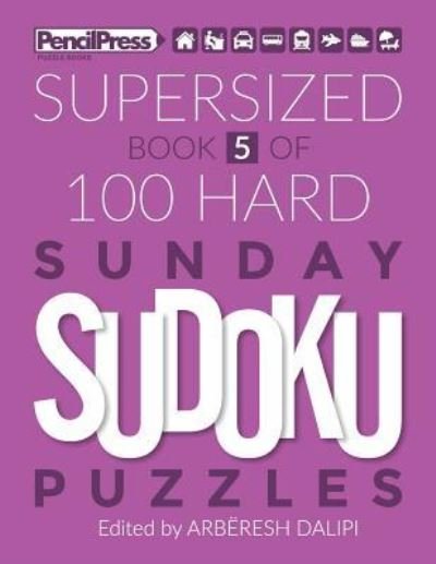 Cover for Arberesh Dalipi · Supersized Book Of 100 Hard Sunday Sudoku Puzzles (Book 5) (Pocketbok) (2018)
