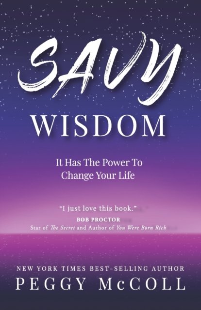 Savy Wisdom - Peggy McColl - Books - Hasmark Publishing International - 9781989756928 - January 4, 2021