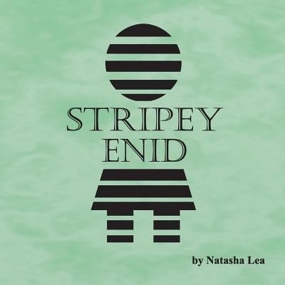 Stripey Enid - Natasha Lea - Books - Beercott Books - 9781999742928 - June 16, 2018