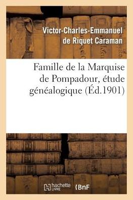 Cover for Caraman-v-c-e · Famille De La Mise De Pompadour, Etude Genealogique (Paperback Book) [French edition] (2013)