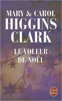 Cover for Carol Higgins Clark · Le Voleur De Noel (Le Livre De Poche) (French Edition) (Paperback Bog) [French edition] (2006)