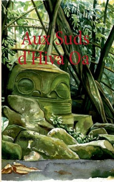 Cover for Yann Foun · Aux Suds D'hiva Oa (Paperback Book) [French edition] (2013)