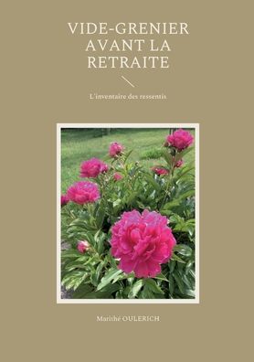 Cover for Marithe Oulerich · Vide-grenier avant la retraite: L'inventaire des ressentis (Paperback Book) (2022)