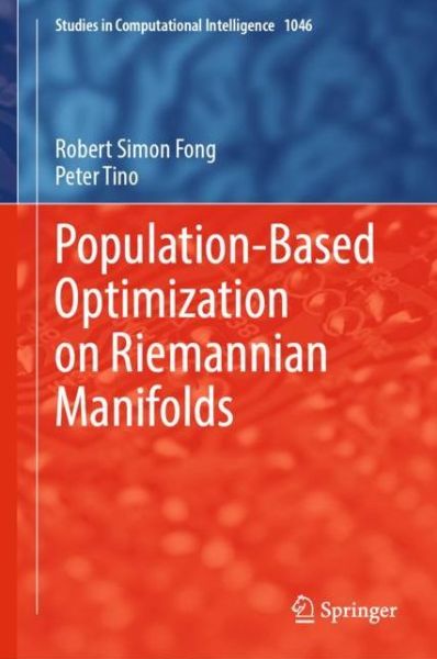 Cover for Robert Simon Fong · Population-Based Optimization on Riemannian Manifolds - Studies in Computational Intelligence (Hardcover Book) [2022 edition] (2022)