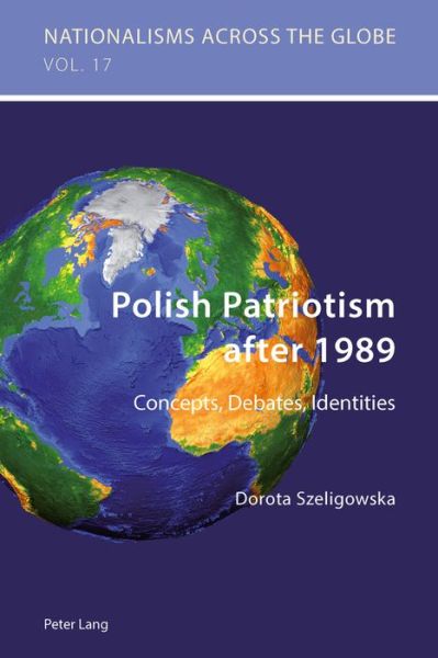 Cover for Dorota Szeligowska · Polish Patriotism after 1989: Concepts, Debates, Identities - Nationalisms Across the Globe (Paperback Book) [New edition] (2016)
