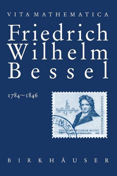 Cover for Kasimir Lawrinowicz · Friedrich Wilhelm Bessel 1784-1846 - Vita Mathematica (Pocketbok) [Softcover reprint of the original 1st ed. 1995 edition] (2011)