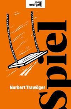 Cover for Norbert Trawöger · Spiel (Hardcover Book) (2022)