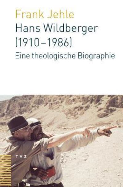 Hans Wildberger (1910-1986) - Frank Jehle - Kirjat - TVZ, Theologischer Verlag Zürich - 9783290177928 - perjantai 1. toukokuuta 2015