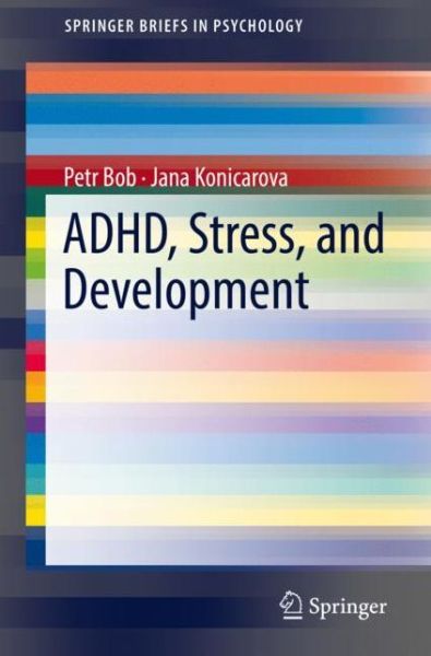 Cover for Petr Bob · ADHD Stress and Development (Book) [1st ed. 2018 edition] (2018)