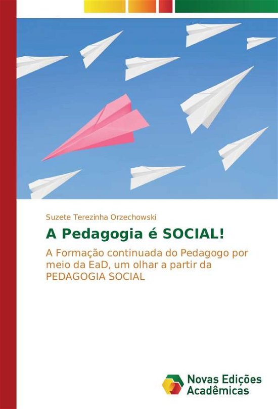 Cover for Orzechowski · A Pedagogia é SOCIAL! (Bog)