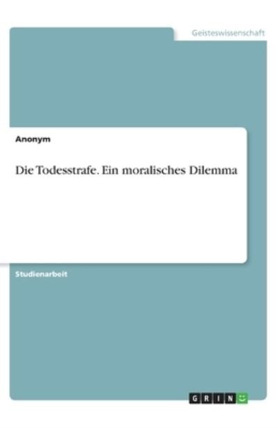 Cover for Anonym · Die Todesstrafe. Ein moralisches (N/A)