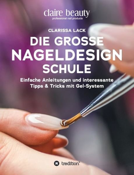 Cover for Lack · Die große Nageldesign Schule (Buch) (2020)