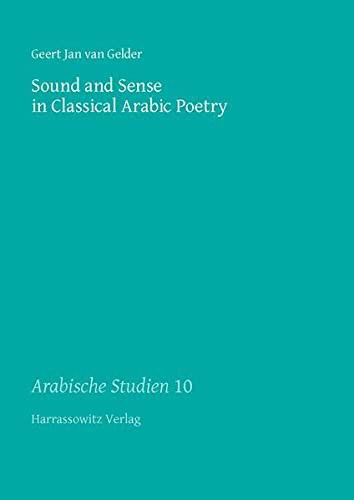 Cover for Geert Jan Van Gelder · Sound and Sense in Classical Arabic Poetry (Arabische Studien) (Hardcover Book) [Bilingual edition] (2013)