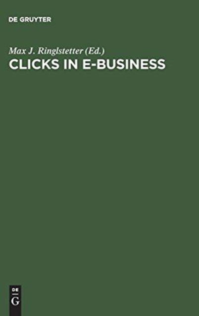 Clicks in E-Business - Max J Ringlstetter - Books - Oldenbourg Wissenschaftsverlag - 9783486255928 - November 22, 2000