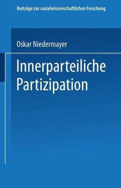 Cover for Niedermayer, Professor of Political Science Oskar (Free University of Berlin) · Innerparteiliche Partizipation - Beitrage Zur Sozialwissenschaftlichen Forschung (Paperback Bog) [1989 edition] (1989)