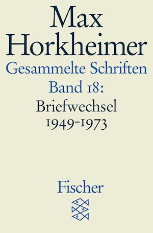 Gesammelte Schriften XVIII. Briefwechsel 1949-1973. - Max Horkheimer - Books - Fischer (Tb.), Frankfurt - 9783596273928 - November 1, 1996