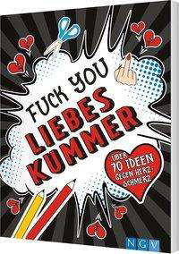 Fuck you, Liebeskummer! - Sänger - Kirjat -  - 9783625184928 - 