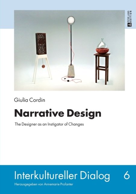 Cover for Giulia Cordin · Narrative Design: The Designer as an Instigator of Changes - Interkultureller Dialog (Hardcover Book) [New edition] (2016)