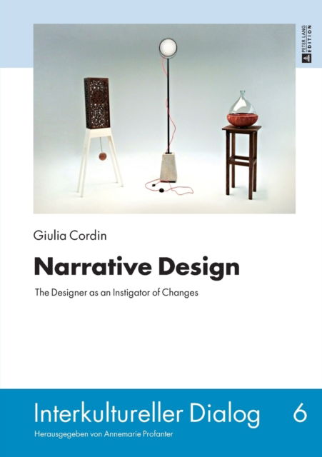 Cover for Giulia Cordin · Narrative Design: The Designer as an Instigator of Changes - Interkultureller Dialog (Hardcover Book) [New edition] (2016)