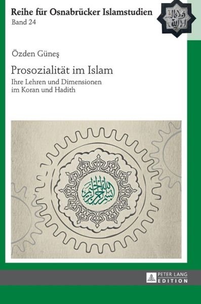 Cover for OEzden Gunes · Prosozialitaet Im Islam: Ihre Lehren Und Dimensionen Im Koran Und Hadith - Roi - Reihe Fuer Osnabruecker Islamstudien (Hardcover Book) (2016)