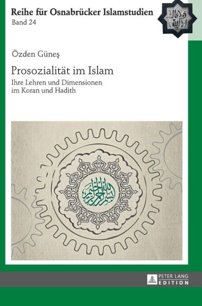 Cover for OEzden Gunes · Prosozialitaet Im Islam: Ihre Lehren Und Dimensionen Im Koran Und Hadith - Roi - Reihe Fuer Osnabruecker Islamstudien (Hardcover bog) (2016)