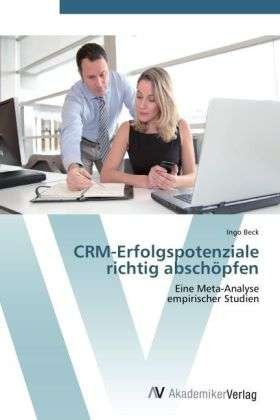 CRM-Erfolgspotenziale richtig absc - Beck - Books -  - 9783639408928 - May 11, 2012