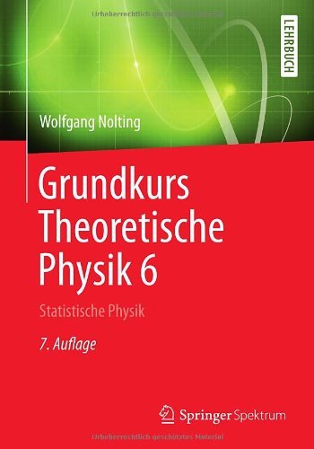 Cover for Wolfgang Nolting · Grundkurs Theoretische Physik 6: Statistische Physik - Springer-Lehrbuch (Paperback Bog) [German, 7. Aufl. 2014 edition] (2013)