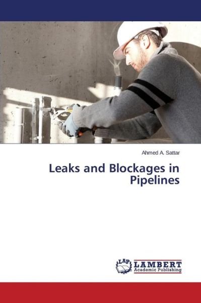 Cover for A Sattar Ahmed · Leaks and Blockages in Pipelines (Paperback Bog) (2015)