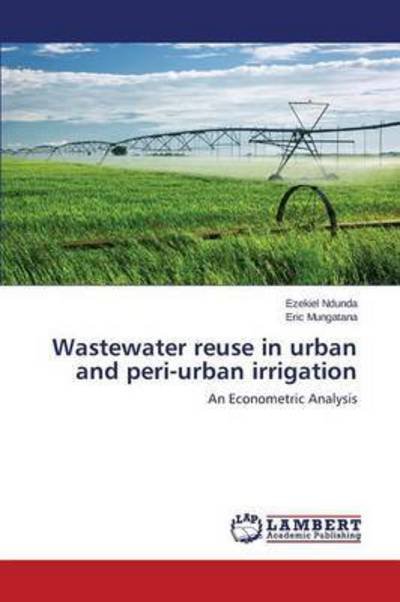 Cover for Ndunda Ezekiel · Wastewater Reuse in Urban and Peri-urban Irrigation (Paperback Bog) (2015)