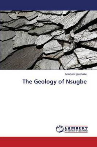 Cover for Igwebuike · The Geology of Nsugbe (Bok) (2015)
