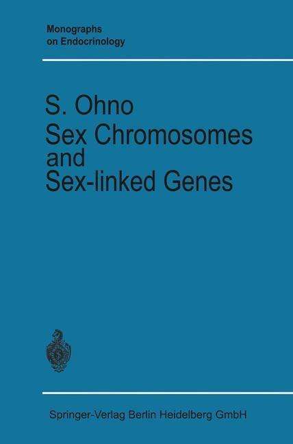 Cover for Susumu Ohno · Sex Chromosomes and Sex-Linked Genes - Monographs on Endocrinology (Paperback Book) [Softcover Reprint of the Original 1st 1966 edition] (1966)