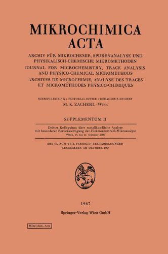 Cover for Kolloquium Uber Metallkundliche Analyse · Drittes Kolloquium UEber Metallkundliche Analyse Mit Besonderer Berucksichtigung Der Elektronenstrahl-Mikroanalyse Wien, 25. Bis 27. Oktober 1966 - Mikrochimica ACTA Supplementa (Paperback Book) [1967 edition] (1967)