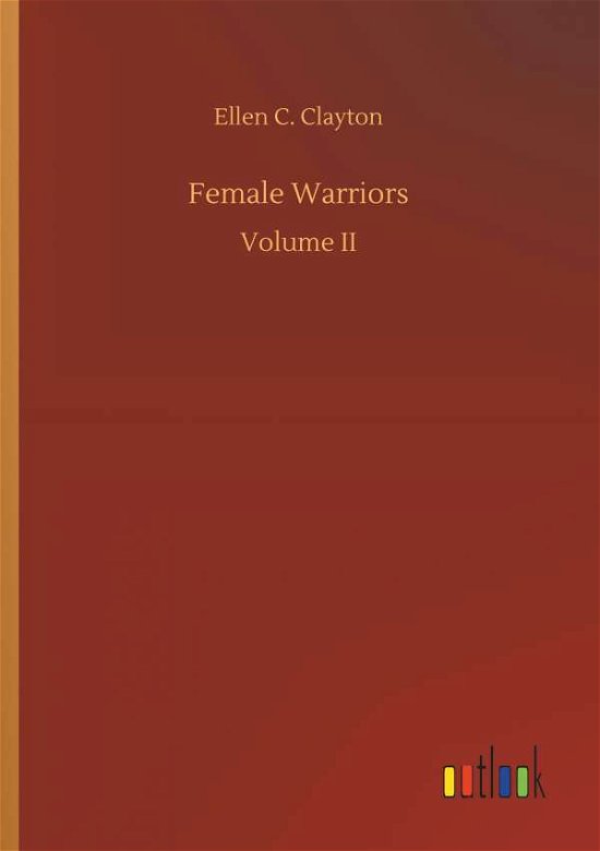 Cover for Clayton · Female Warriors (Buch) (2018)