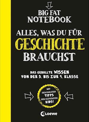 Big Fat Notebook - Alles, was du für Geschichte brauchst - Thomas Brüggemann - Books - Loewe Verlag GmbH - 9783743204928 - April 6, 2022