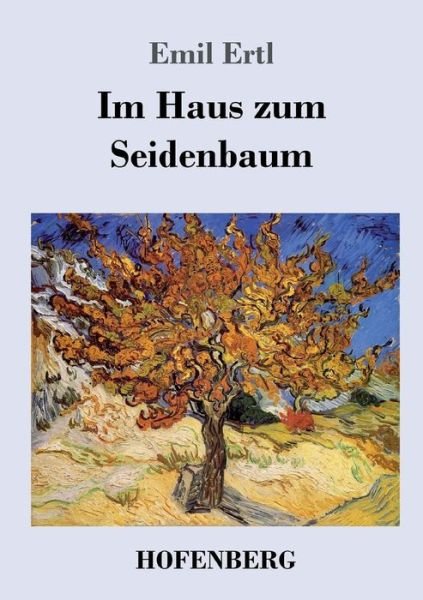 Cover for Ertl · Im Haus zum Seidenbaum (Bok) (2017)