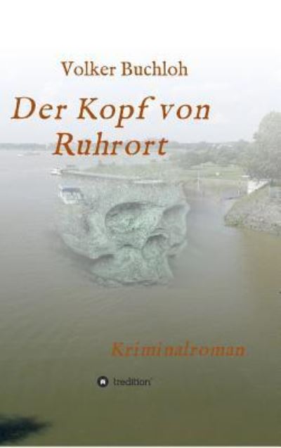 Cover for Volker Buchloh · Der Kopf von Ruhrort (Hardcover bog) (2018)